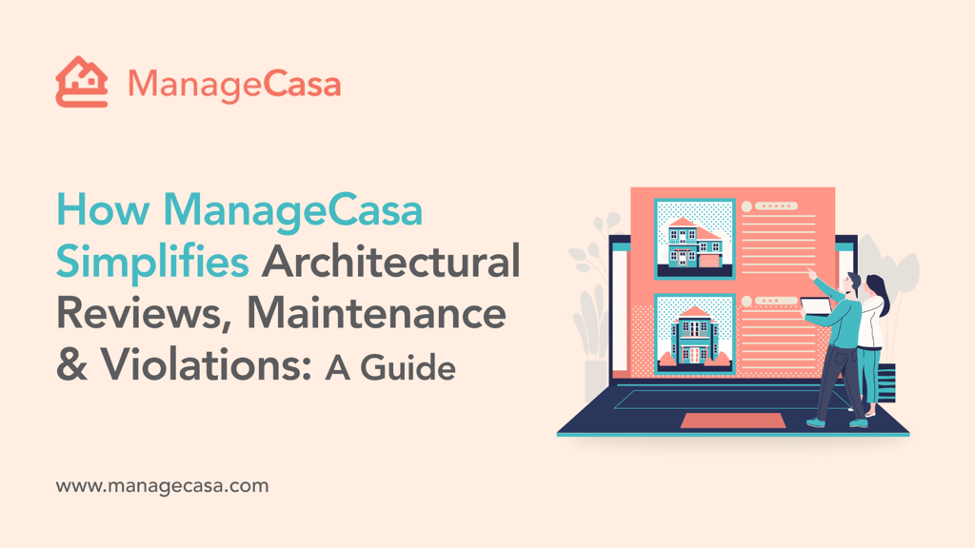 How ManageCasa Simplifies Architectural Reviews, Maintenance & Violations: A Guide