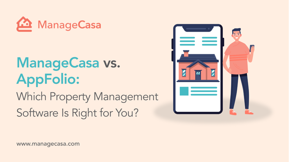 ManageCasa vs. AppFolio: Which Property Management Software Is Right for You?