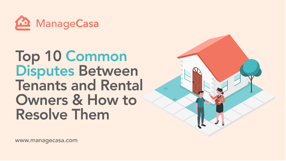 Top 10 Common Disputes Between Tenants and Rental Owners